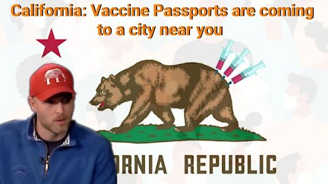 Vincent James || California: Vaccine passports are coming to a city near you