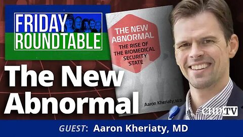 The New Abnormal with Aaron Kheriaty, M.D.