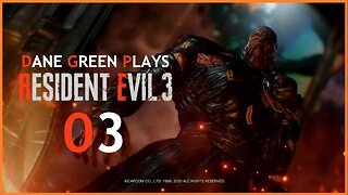 Dane Green Plays Resident Evil 3 Remake Part 3