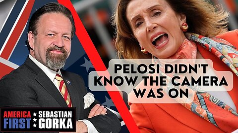 Pelosi didn't know the camera was on. John Solomon with Sebastian Gorka