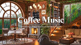 Jazz Instrumental Music for Work, Study ☕ Cozy Coffee Shop Ambience & Smooth Jazz Music