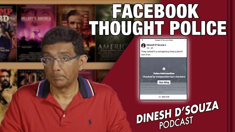 FACEBOOK THOUGHT POLICE Dinesh D’Souza Podcast Ep237