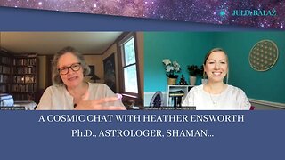 A Cosmic Chat with Heather Ensworth Astrologer