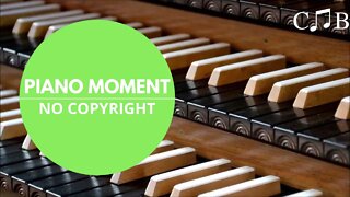 Piano Moment - No Copyright