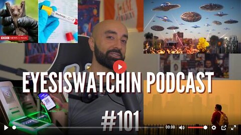 EYESISWATCHIN PODCAST #101 - MARBURG, DIGITAL VACCINE PASSPORTS, CLIMATE HOAX, ALIEN INVASION PSY OP