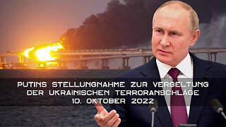 10. Oktober 2022 🙏 Putins Stellungnahme zur Krim-Brücke
