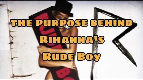 the purpose behind Rihanna's Rude Boy