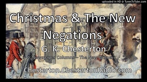 Christmas and the New Negations - G. K. Chesterton - Newspaper Columns