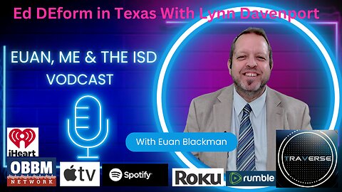 Ed-DEform in Texas Featuring Lynn Davenport - Euan, Me, & The ISD Vodcast
