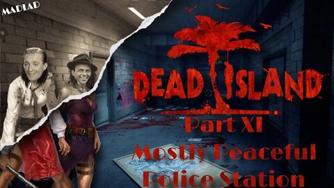 Mostly Peaceful Police Station | Dead Island Part XI