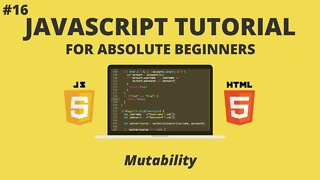 JavaScript for Beginners #16 - Mutability