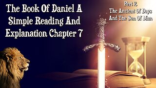 The Book Of Daniel A Simple Reading And Explanation Chapter 7 The Ancient Of Days And The Son Of Man