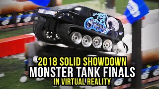 RC Monster Tank Racing Finals in 360 Virtual Reality - 2018 Solid Showdown