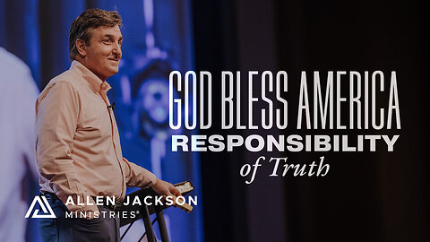 God Bless America - Responsibility of Truth