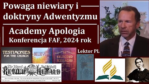 Powaga niewiary i dokryny Adwentyzmu - AcademyApologia, 2024 rok, Lektor PL