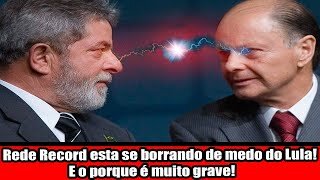 Rede Record esta se borrando de medo do Lula! E o porque é muito grave