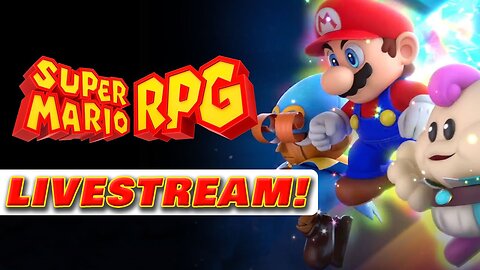 Wa-Hoo! SUPER MARIO RPG | Livestream