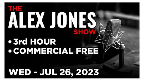 ALEX JONES [3 of 4] Wednesday 7/26/23 • DARK JOURNALIST & DARREN BEATTIE - UFO PYSOP & HIDDEN TECH