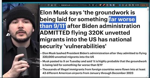 Elon Musk Warns Of Something WORSE THAN 9/11 After Biden ADMITS To Smuggling 320k Illegal Immigrants