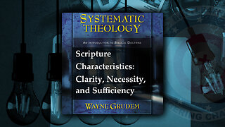 Battle4Freedom (2023) Systematic Theology - Clarity, Necessity And Sufficiency of Scripture