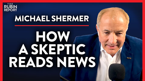 How an Expert Skeptic Detects Fake News (Pt. 1) | Michael Shermer | ACADEMIA | Rubin Report