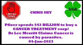 CHRIS SKY Pfizer spends $43 BILLION to buy a CANCER TREATMENT corp 04-Jan-2023.