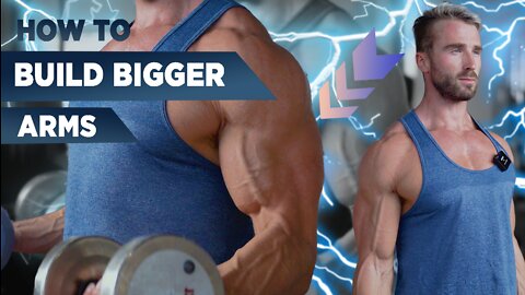 How You Can QUICKLY Build Bigger Arms