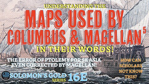 Understanding the Maps Used By Columbus & Magellan. Ophir, Philippines? Solomon's Gold Series 16E