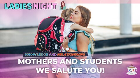 Mothers and Students, We Salute You! (Ladies Night)