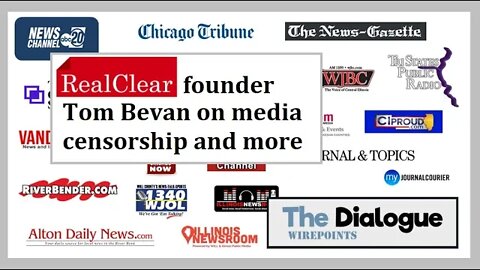 RealClear founder Tom Bevan on media censorship and more