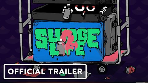 Sludge Life 2 - Official Launch Trailer