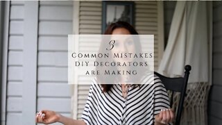 3 Mistakes DIY Home Decorators are Making