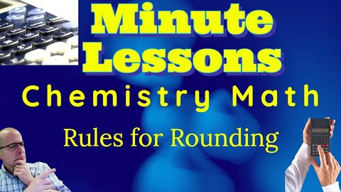 Chemistry Math Review Video: Rounding Numbers - 1 Minute Lesson
