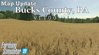 Map Update | Bucks County, PA | V.1.1.0.0 | Farming Simulator 22