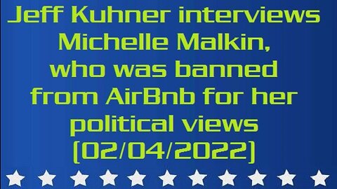 Jeff Kuhner interviews Michelle Malkin, who was banned from AirBnb for her political views (02/04/2022)