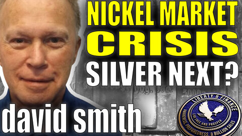 Nickel Market Crisis - Is Silver Next? | David Smith