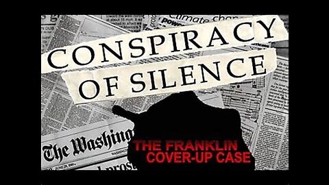 Conspiracy Of Silence： The Franklin Coverup