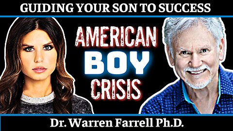 The Boy Crisis: Why Our Boys Are Struggling & REAL Solutions" - Dr. Warren Farrell Ph.D