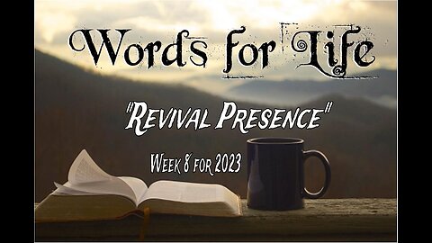 Words for Life: Revival Presence (Week 8)