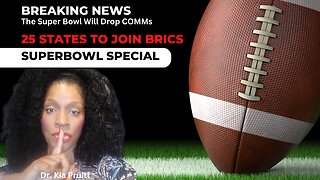 Breaking! 25 States Apply to BRICS; San Francisco 49ers/Silicon Valley Vs KS Chiefs Super Bowl Edition