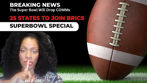 Breaking! 25 States Apply to BRICS; San Francisco 49ers/Silicon Valley Vs KS Chiefs Super Bowl Edition