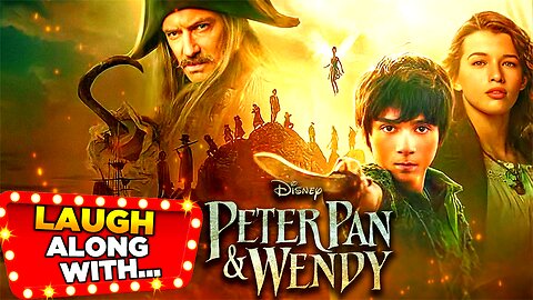 Laugh Along With… “PETER PAN & WENDY” | A Comedy Recap