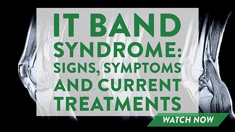 IT band syndrome: Signs, symptoms and current treatments