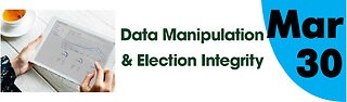 Data Manipulation & Election Integrity