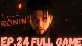 RISE OF RONIN Gameplay Walkthrough EP.24- War & Lost FULL GAME