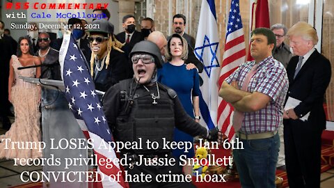 Trump LOSES Appeal to keep Jan 6th records privileged; Jussie Smollett CONVICTED of hate crime hoax