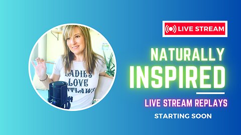 Naturally Inspired Replay Live Stream Nightly Feature