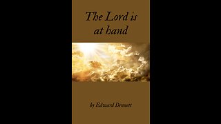 The Lord is at hand, by Edward Dennett.