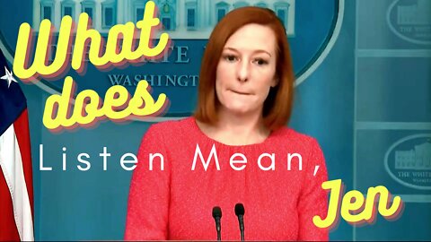 What Does Listen Mean, Jen Psaki is asked