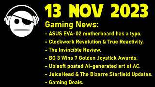 Gaming News | ASUS EVA-02 | Clockwork Revolution | The Invincible | Balbur´s Gate 3 | 13 NOV 2023